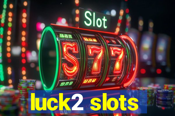 luck2 slots